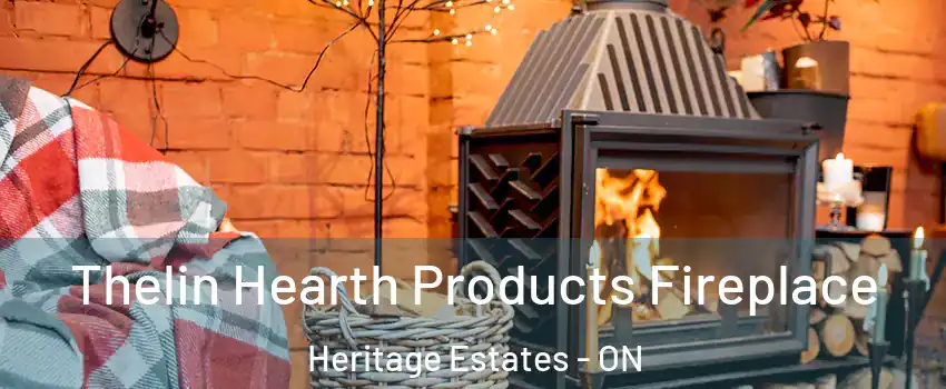  Thelin Hearth Products Fireplace Heritage Estates - ON