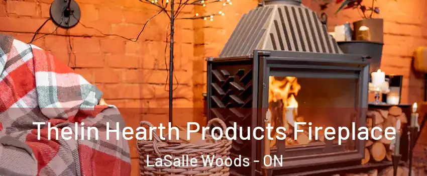  Thelin Hearth Products Fireplace LaSalle Woods - ON