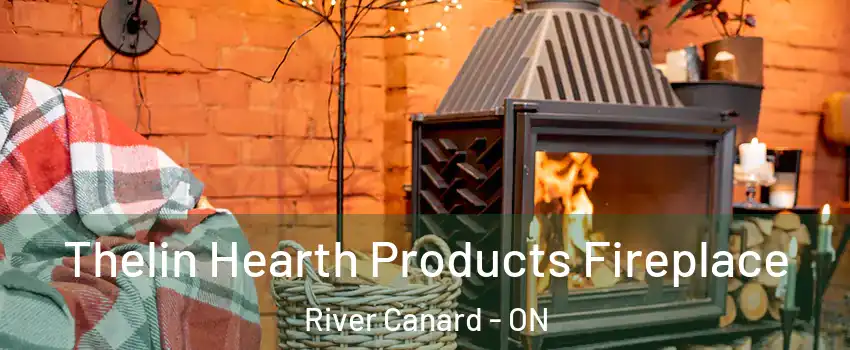  Thelin Hearth Products Fireplace River Canard - ON