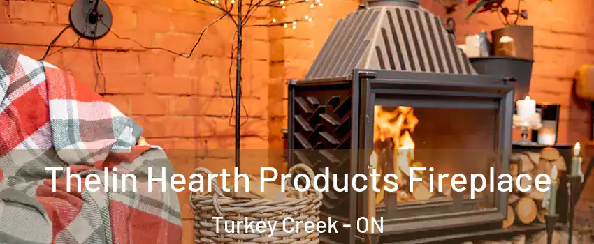  Thelin Hearth Products Fireplace Turkey Creek - ON