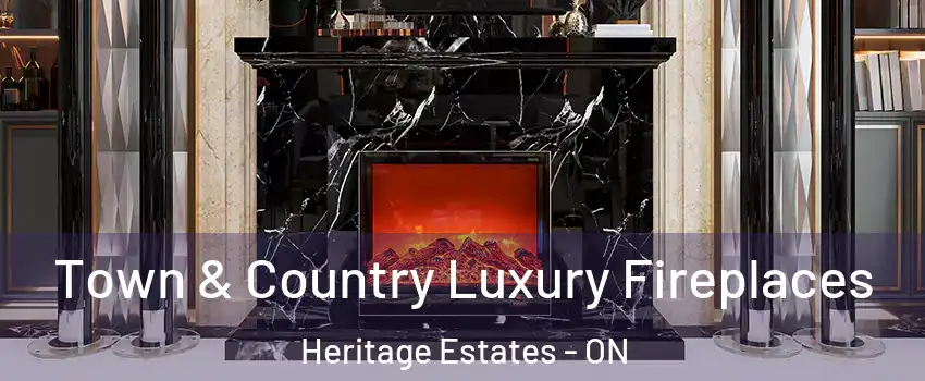  Town & Country Luxury Fireplaces Heritage Estates - ON