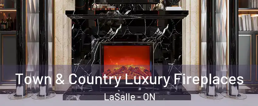  Town & Country Luxury Fireplaces LaSalle - ON