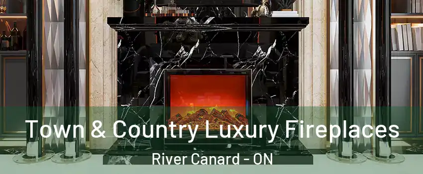  Town & Country Luxury Fireplaces River Canard - ON