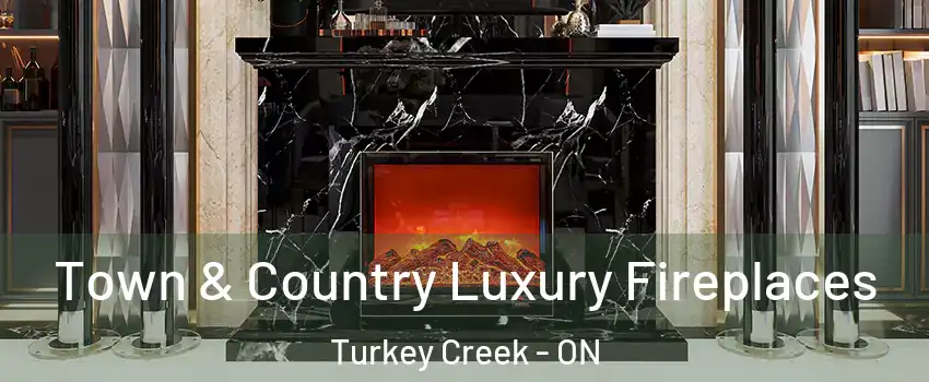  Town & Country Luxury Fireplaces Turkey Creek - ON