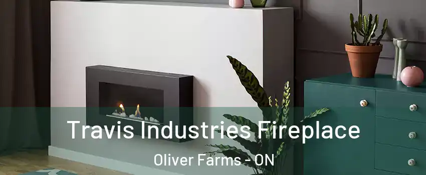  Travis Industries Fireplace Oliver Farms - ON