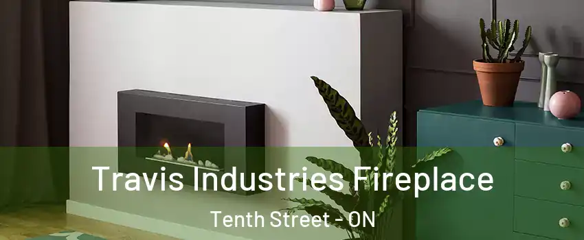 Travis Industries Fireplace Tenth Street - ON