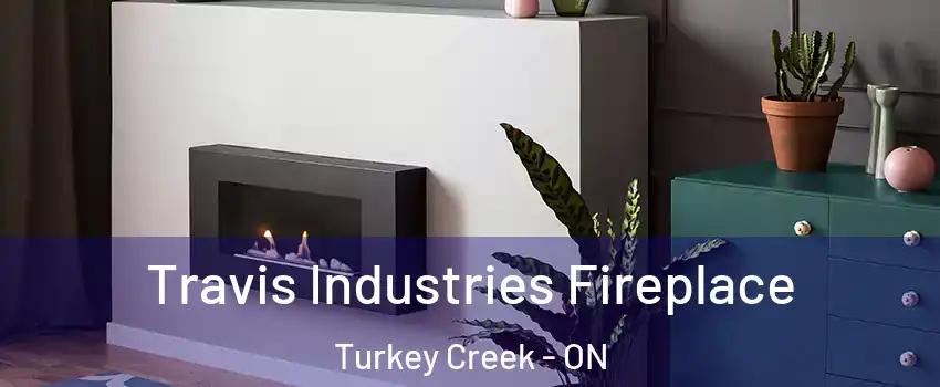  Travis Industries Fireplace Turkey Creek - ON