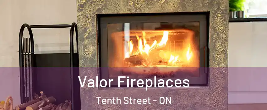 Valor Fireplaces Tenth Street - ON