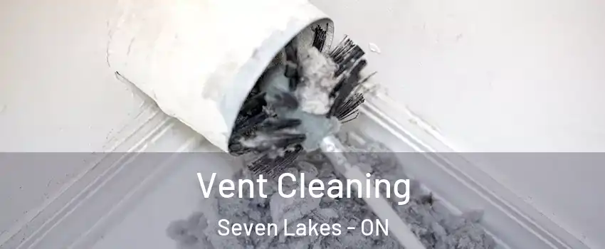  Vent Cleaning Seven Lakes - ON