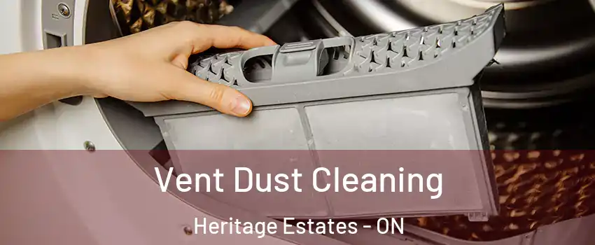 Vent Dust Cleaning Heritage Estates - ON