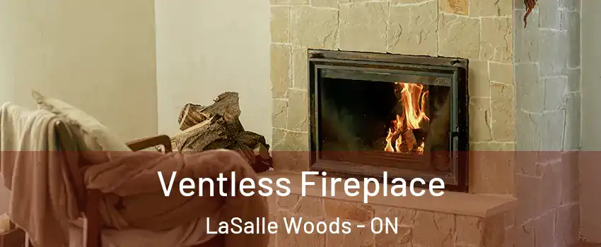  Ventless Fireplace LaSalle Woods - ON