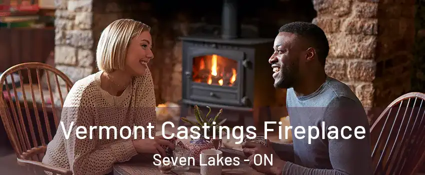  Vermont Castings Fireplace Seven Lakes - ON