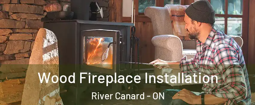  Wood Fireplace Installation River Canard - ON