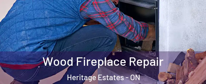  Wood Fireplace Repair Heritage Estates - ON
