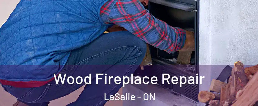  Wood Fireplace Repair LaSalle - ON