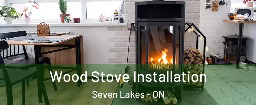  Wood Stove Installation Seven Lakes - ON