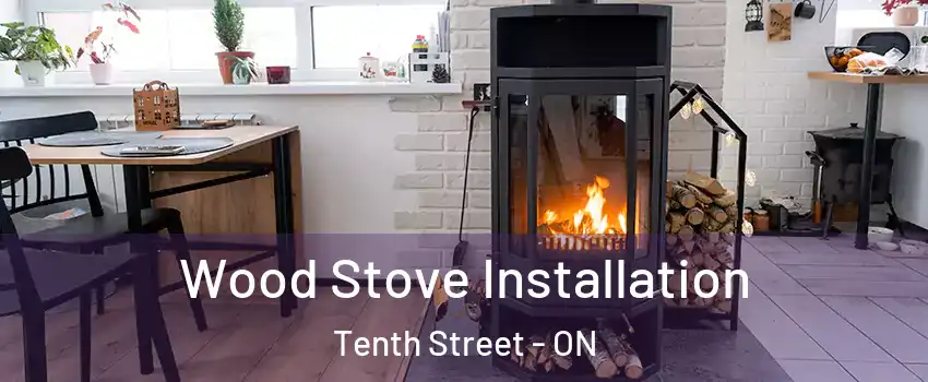  Wood Stove Installation Tenth Street - ON