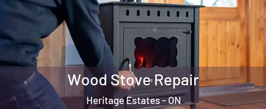  Wood Stove Repair Heritage Estates - ON